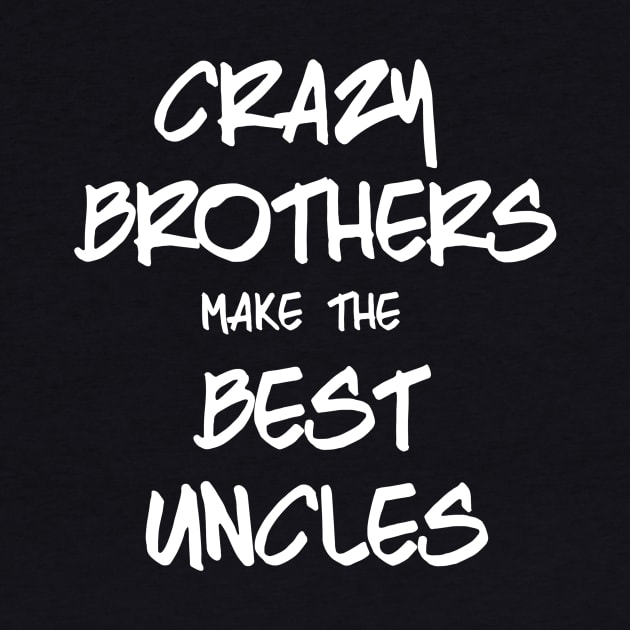 Crazy brothers make the best uncles by Lisylou